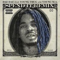 Spend It(feat. Young Thug & Young M.a.)_Dae Dae,Young Thug,Young M.A