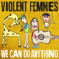 I Could Be Anything_Violent Femmes