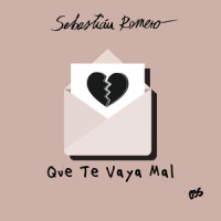 Que Te Vaya Mal_Sebastian Romero