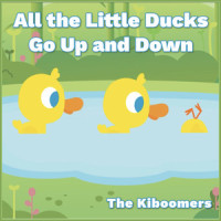 All the Little Ducks Go up and Down_The Kiboomers,Wendy Wiseman,Sherry Segal,Christopher Pennington