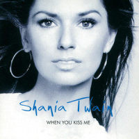 When You Kiss Me_Shania Twain