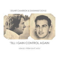 'Till I Gain Control Again_Damhnait Doyle,Stuart Cameron