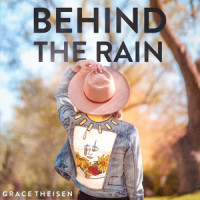 Behind The Rain_Grace Theisen