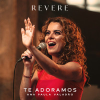 Te Adoramos_Revere,Ana Paula Valadão