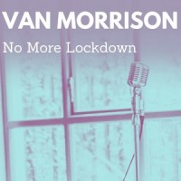 No More Lockdown_Van Morrison