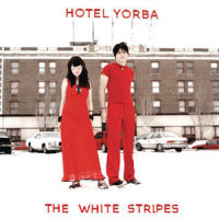 Hotel Yorba_The White Stripes