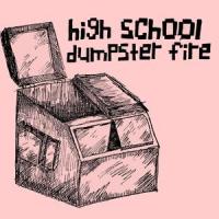 High School Dumpster Fire_Super Drugs