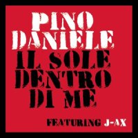 Il sole dentro di me_Pino Daniele,J-AX