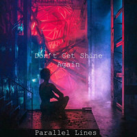 Don't Get Shine Again_Parallel Lines,Brightness