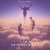 I Am I_Wild Whispers,The FifthGuys