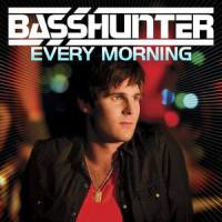 Every Morning_Basshunter