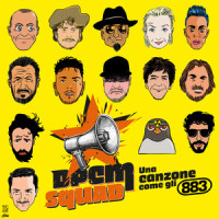 Una canzone come gli 883(feat. Max Pezzali, Lo Stato Sociale, CIMINI, Emis Killa, Eugenio In Via Di Gioia, Fast Animals and Slow Kids, Marco Giallini, J-Ax, Jake La Furia, La Pina, Pierluigi Pardo, Pinguini Tattici Nucleari, Nicola Savino)_DPCM Squad,Max Pezzali,Lo Stato Sociale,CIMINI,Emis Killa,Eugenio in Via Di Gioia,Fast Animals and Slow Kids,Marco Giallini,J-AX,Jake La Furia,La Pina,Pierluigi Pardo,Pinguini Tattici Nucleari,Nicola Savino