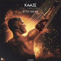 Better Than This_Kaaze,Chad Kowal