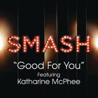 Good For You_SMASH Cast,Katharine McPhee