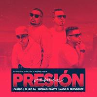 Presión(feat. El Leo Pa´, Maso el Presidente & Michael Pratts)_Casero,El Leo Pa´,Maso El Presidente,Michael Pratts
