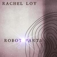 Robot Parts_Rachel Loy