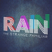 Rain_The Strange Familiar