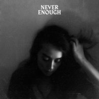 Never Enough_Craves,Ashe