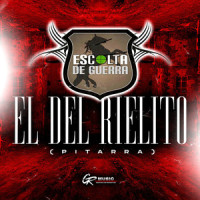 El del Rielito (Pitarra) - En Vivo_Escolta De Guerra