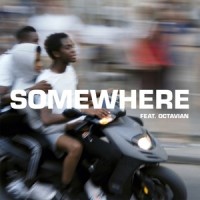 SOMEWHERE_The Blaze,Octavian