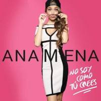 No Soy Como Tú Crees_Ana Mena