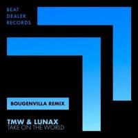 Take on the World_TMW,LUNAX,Bougenvilla