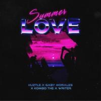 Summerlove(feat. Gaby Morales & Kombo the X Writer)_Huztle,Gaby Morales,Kombo the X Writer