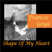 Shape of My Heart_Francis Goya