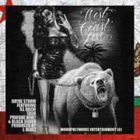 West Coast Love(feat. Ill Drew, Tash, Profane Remy & Black Silver)_Rayne Storm,Profane Remy,iLL Drew,Black Silver,Tash