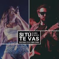 Si Tú Te Vas(Versión Acústica)_Diego Dibós,Anna Carina