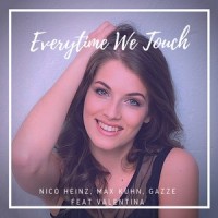 Everytime We Touch_Nico Heinz,Max Kuhn,Gazze,Valentina