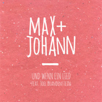 Und wenn ein Lied_Max + Johann,Joel Brandenstein