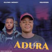 Adura (feat. Squeeze)_Oluwa Money,Squeeze
