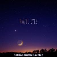 Hazel Eyes_Nathan Busher-Welch