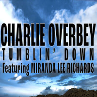 Tumblin' down_Charlie Overbey,Miranda Lee Richards