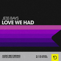 Love We Had_Jess Bays