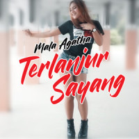 Terlanjur Sayang_Mala Agatha