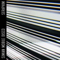 Seraphim_Simian Mobile Disco
