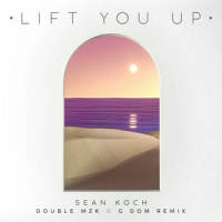 Lift You Up_Sean Koch,Double MZK,G DOM