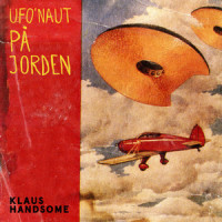 UFO'naut På Jorden_Klaus Handsome