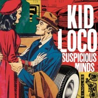 Suspicious Minds_Kid Loco