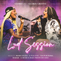Medley Lud Session - Modo Avião / A Tua Voz / 700 Por Hora / Radar / A Música Mais Triste do Ano_Ludmilla,Gloria Groove