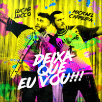 Deixa Que Eu Vou_Mickael Carreira,Lucas Lucco
