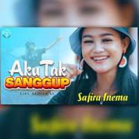Aku Tak Sanggup_Safira Inema