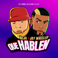 Que Hablen_Jay Wheeler,Franklin Socorro,Julian Sanchez Leal,Jorge Luis Piloto,Ñejo