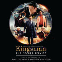 To Become a Kingsman_Henry Jackman,Matthew Margeson