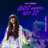 Not Gonna Get It_Viki Gabor,twocolors