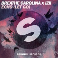 ECHO (LET GO)_IZII,Breathe Carolina