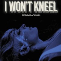 I Won't Kneel_Groove Armada