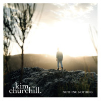 Nothing Nothing_Kim Churchill,Ben Gumbleton
